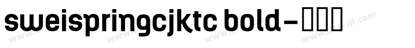 sweispringcjktc bold字体转换